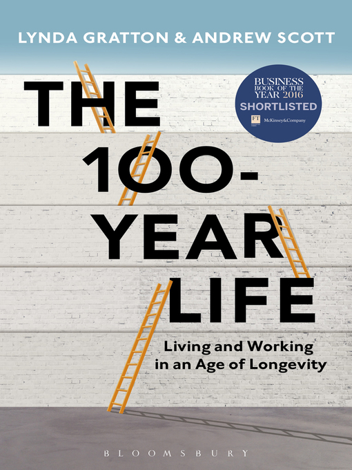 The 100-Year Life Living and working in an age of longevity